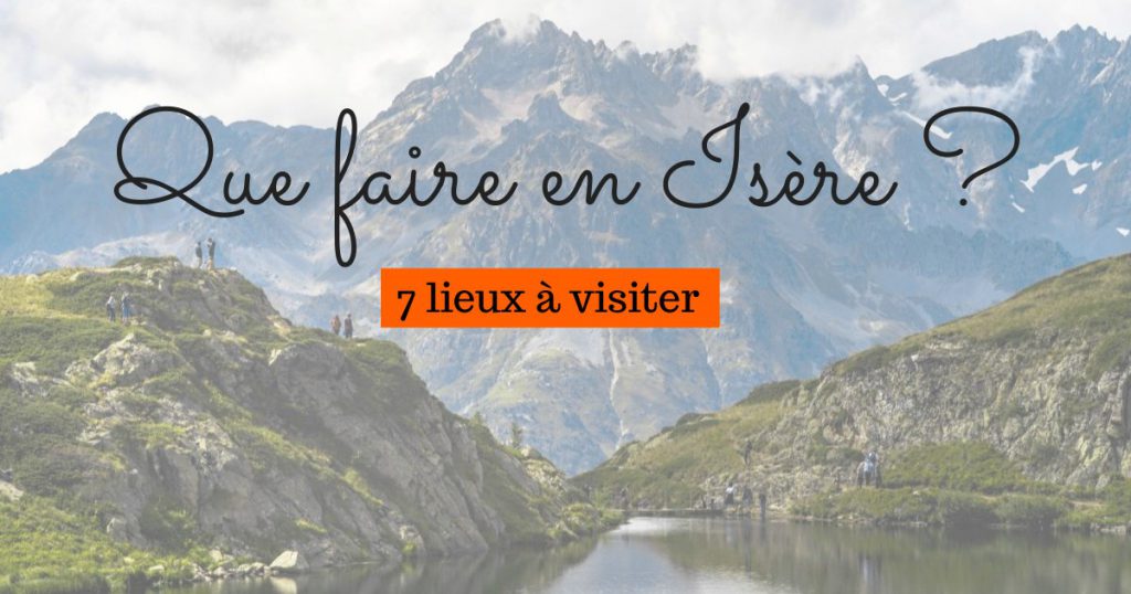 Lieux à visiter en Isère