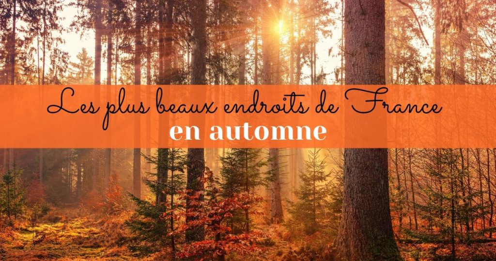 Où partir en automne en France